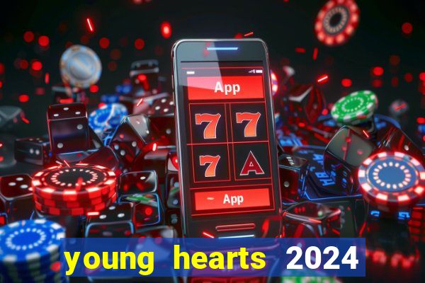 young hearts 2024 assistir online